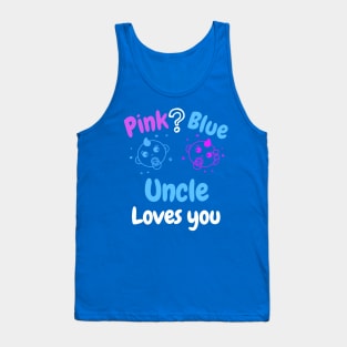 Pink or Blue? Uncle Loves you Tank Top